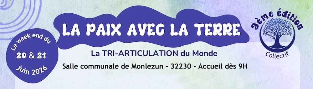 Titre de l'annonce d'un événément : La paix avec la terre - La tri-articulation du monde (juin 2026)