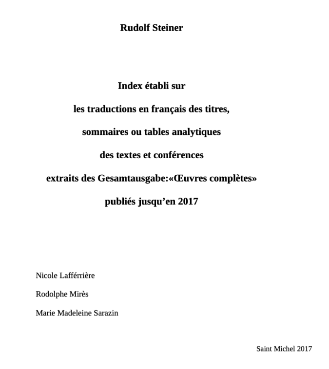 Couverture de l'index établi sur les traductions en français des titres, sommaires ou tables analytiques des textes et conférences extraits des Gesamtausgabe de Rudolf Steiner Couverture de l'index établi sur les traductions en français des titres, sommaires ou tables analytiques des textes et conférences extraits des Gesamtausgabe de Rudolf Steiner