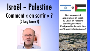 Israël-Palestine - Comment sortir de ce conflit ?
